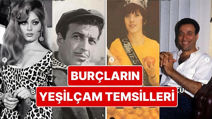 Bir Kullanıcı Burçların Yeşilçam Karakterlerine Göre Temsillerini Paylaştı!